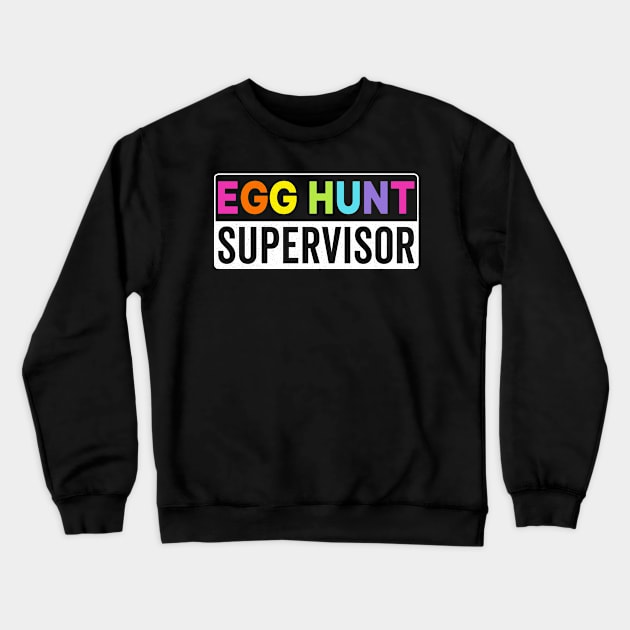 Egg hunt supervisor Crewneck Sweatshirt by RusticVintager